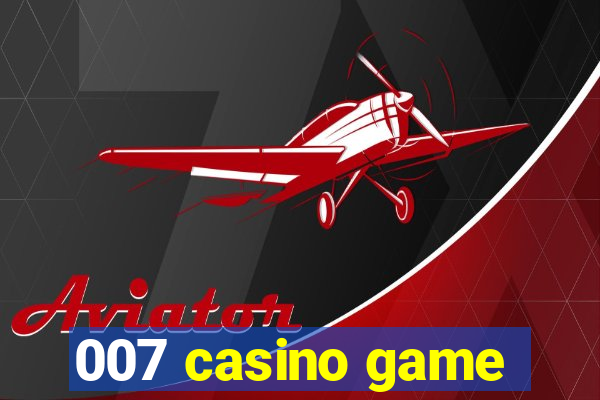 007 casino game